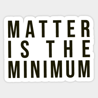 Matter is the minimum - simple font earth tones Sticker